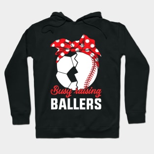 Busy Raising A Baller Baseball Soccer mom Hoodie